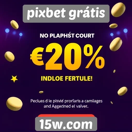 Pixbet grátis oferece promoções para novos jogadores